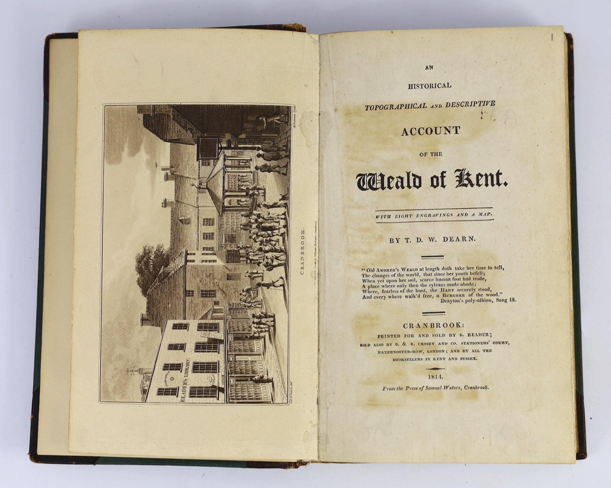 KENT: Dearn, T.D.W. - An Historical, Topographical and Descriptive Account of the Weald of Kent ... 8 plates and a map, subscribers list; library half morocco and cloth. Cranbrook: printed for and sold by S. Reader ... 1